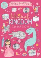 Sparkle and Shine Magical Kingdom Colouring Book