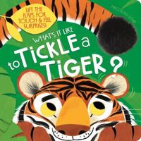 What's It Like to Tickle a Tiger?