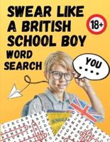 Swear Like A British Schoolboy Word Search: Large Print 8.5x11 funny gift for adults
