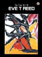The Fine Art of Eve T. Reed