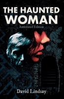 The Haunted Woman: Annotated Edition: Annotated Edition