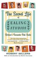 The Secret Life of Ealing Studios: Britain's Favourite Film Studio