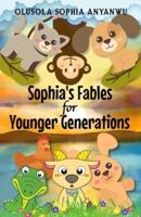 Sophia's Fables for Younger Generations