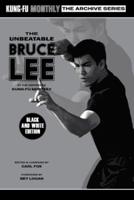 The Unbeatable Bruce Lee (Kung-Fu Monthly Archive Series) 2023 Re-Issue Mono Edition