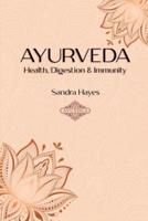Ayurveda: Health, Digestion And Immunity