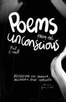 Poems from the Unconscious: Reflections on Trauma, Recovery and Healing