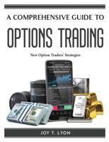 A Comprehensive Guide to Options Trading