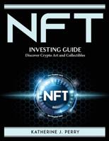 NFT Investing Guide: Discover Crypto Art and Collectibles
