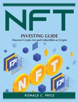 NFT Investing Guide: Discover Crypto Art and Collectibles as Crypto