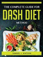 THE COMPLETE GUIDE FOR DASH DIET METHOD