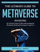 The Ultimate Guide to Metaverse Investing