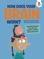 How Does Your Brain Work?