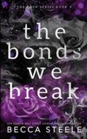 The Bonds We Break - Anniversary Edition