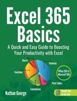 Excel 365 Basics: A Quick and Easy Guide to Boosting Your Productivity with Excel