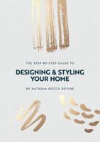 The Step by Step Guide toDesigning and Sstyling Your Home