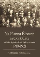 Na Fianna Eireann in Cork City and the Fight for Irish Independence (1910-1921)