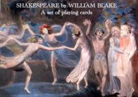 Shakespeare by William Blake: A Set of Playing Cards