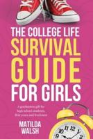 The College Life Survival Guide for Girls