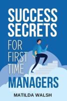 Success Secrets for First Time Managers