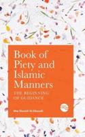 Book of Piety and Islamic Manners: The Beginning of Guidance