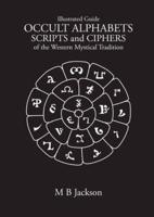 Occult Alphabets Scripts and Ciphers