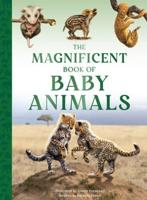 Magnificent Book of Baby Animals