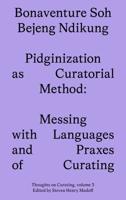 Pidginization as Curatorial Method