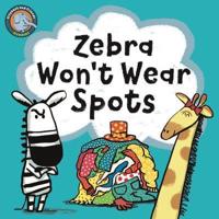 Zebra Won't Wear Spots