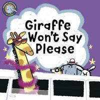 Giraffe Won't Say Please