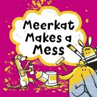 Meerkat Makes a Mess