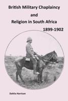 British Military Chaplaincy and Religion in South Africa 1899-1902
