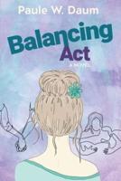 Balancing Act: A Novel