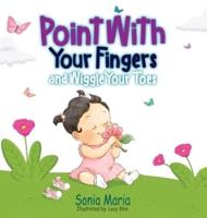 Point With Your Fingers and Wiggle Your Toes