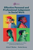 Effective Personal and Professional Judgement in Social Work