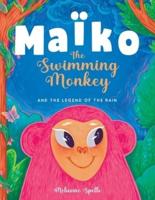 Maïko the Swimming Monkey and the Legend of the Rain