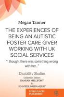 The Experiences of Being an Autistic Foster Care Giver Working With UK Social Services