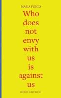Who Does Not Envy With Us Is Against Us