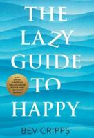 The Lazy Guide to Happy