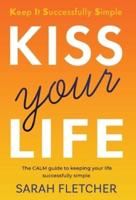 KISS Your Life