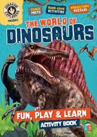 The World of Dinosaurs by Jurassic Explorers Fun, Play & Learn Activity Book