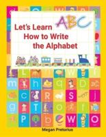 Lets Learn How to Write the Alphabet