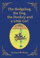 The Hedgehog, The Dog, The Donkey and A Little Girl