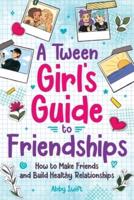 A Tween Girls' Guide to Friendships