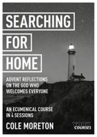 Searching for Home: Advent Reflections on the God Who Welcomes Everyone