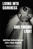 Living Into Darkness and Finding Light