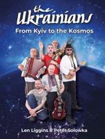 The Ukrainians - Taking Kyiv to the Kosmos