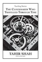 The Clockmaker Who Travelled Through Time