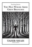 The Man Whose Arms Grew Branches