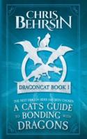 A Cat's Guide to Bonding With Dragons