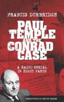 Paul Temple and the Conrad Case (Original Scripts of the Radio Serial)